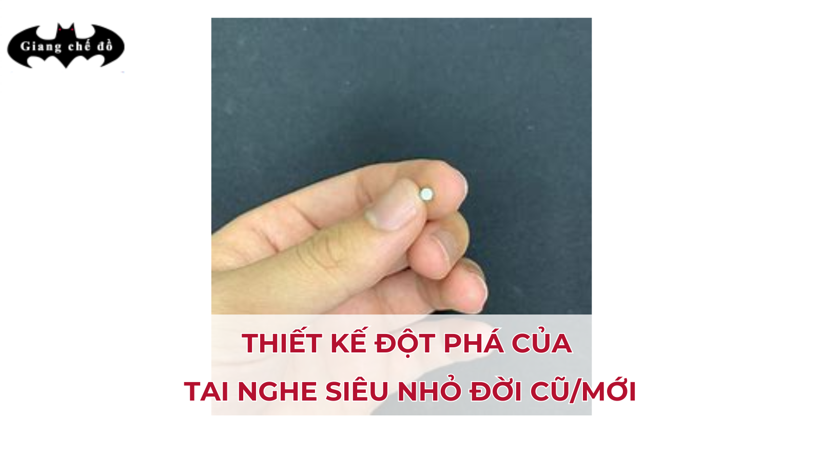 Thiết kế đột phá của tai nghe siêu nhỏ đời cũ/mới