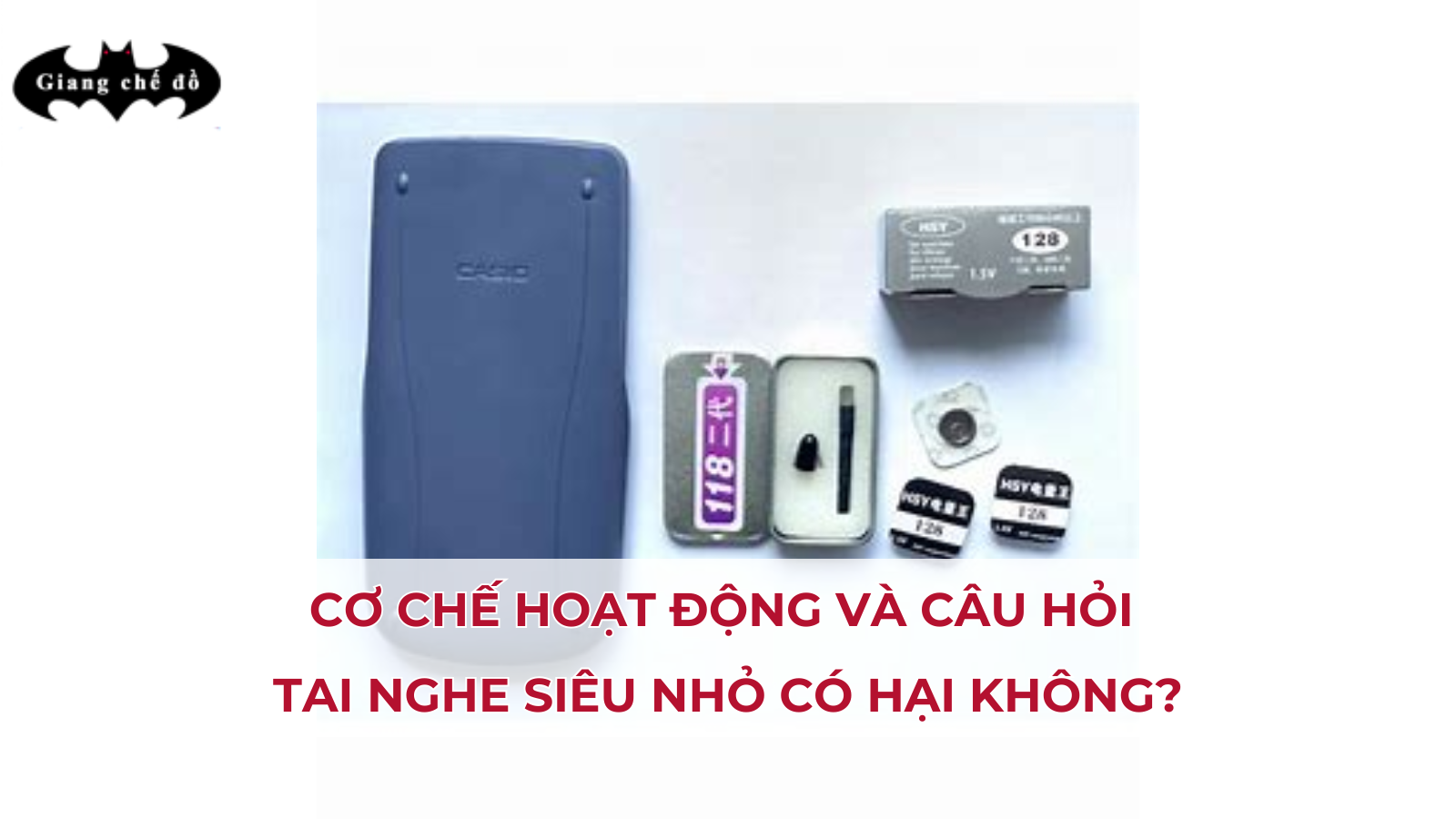 Cơ chế hoạt động và câu hỏi tai nghe siêu nhỏ có hại không?