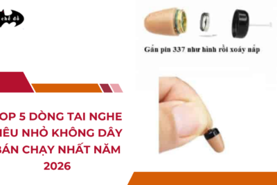 Top 5 dòng tai nghe siêu nhỏ không dây bán chạy nhất năm 2026